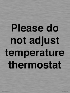 Please do not adjust temperature thermostat